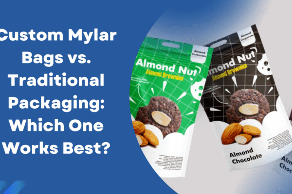 Custom Mylar Bags vs. Traditional Packaging: Which One Works Best? Custom Mylar Bags
