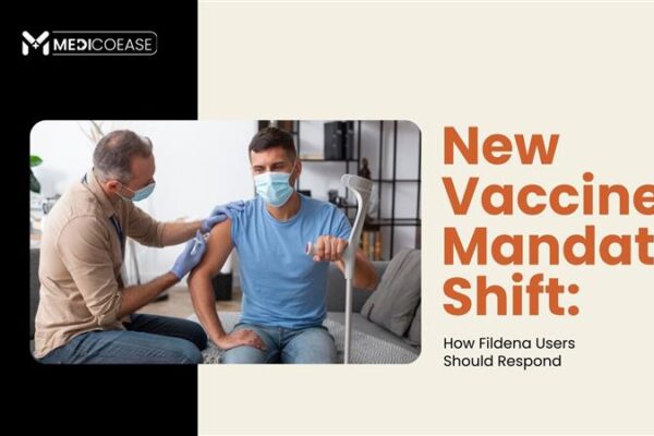 New Vaccine Mandate Shift: How Fildena Users Should Respond