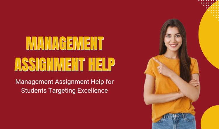 Management Assignment Help for Students Targeting Excellence