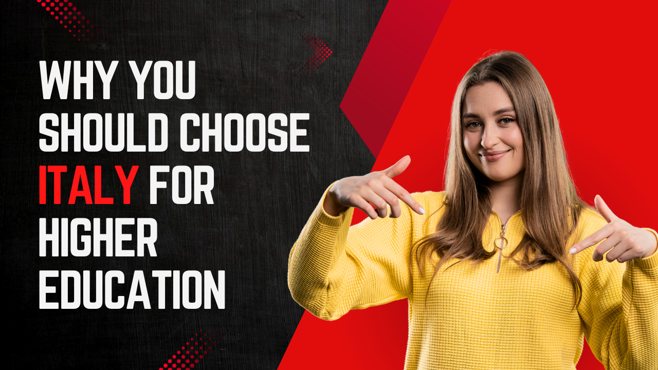 Why You Should Choose Italy for Higher Education