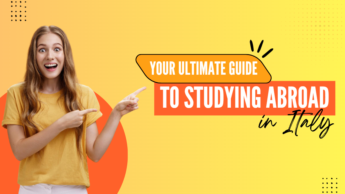 Your Ultimate Guide to Studying Abroad in Italy